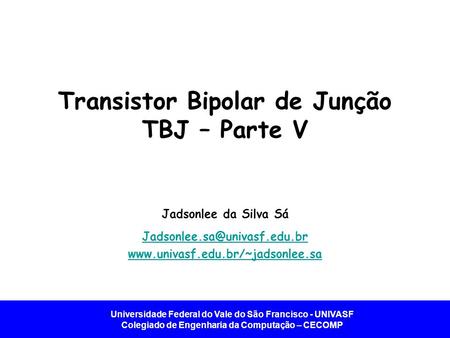 Transistor Bipolar de Junção TBJ – Parte V