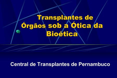 Transplantes de Órgãos sob a Ótica da Bioética