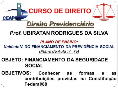 Unidade V. DO FINANCIAMENTO DA PREVIDÊNCIA SOCIAL