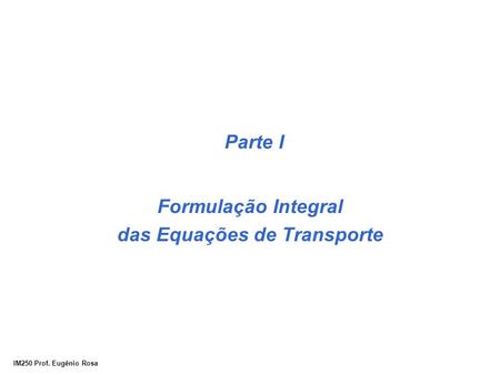 Formulação Integral das Equações de Transporte