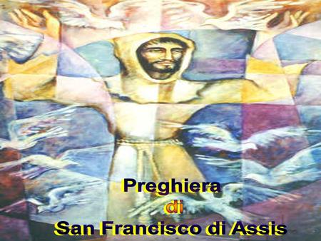Preghiera di San Francisco di Assis.