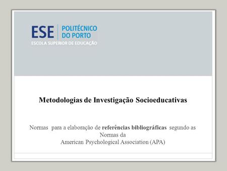 Metodologias de Investigação Socioeducativas