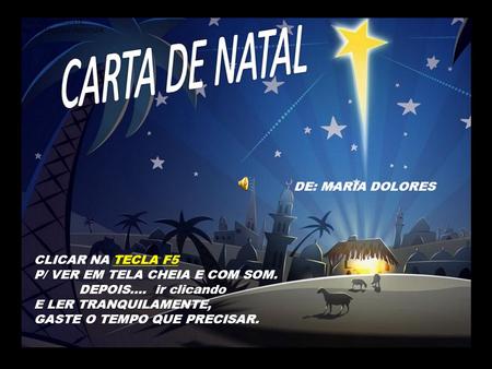 CARTA DE NATAL DE: MARIA DOLORES CLICAR NA TECLA F5