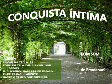 CONQUISTA ÍNTIMA COM SOM de Emmanuel CLICAR NA TECLA F5