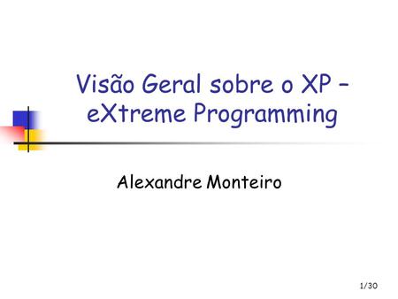Visão Geral sobre o XP – eXtreme Programming