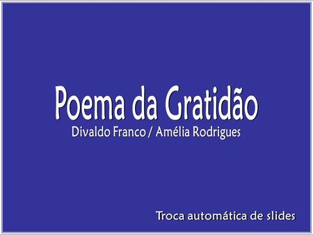 Divaldo Franco / Amélia Rodrigues Troca automática de slides