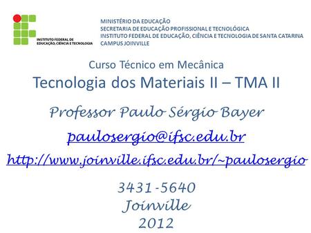 Curso Técnico em Mecânica Tecnologia dos Materiais II – TMA II