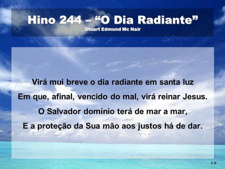 Hino 244 – “O Dia Radiante” Stuart Edmund Mc Nair