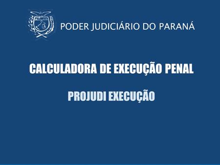 CALCULADORA DE EXECUÇÃO PENAL