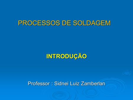 Professor : Sidnei Luiz Zamberlan