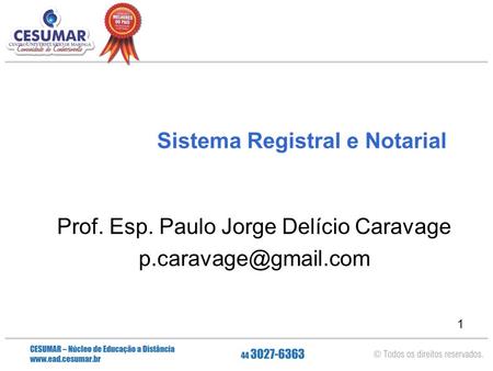 1 Prof. Esp. Paulo Jorge Delício Caravage