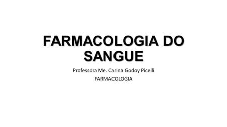 FARMACOLOGIA DO SANGUE