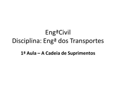 EngªCivil Disciplina: Engª dos Transportes