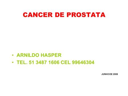 CANCER DE PROSTATA ARNILDO HASPER TEL CEL