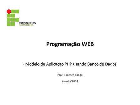 Programação WEB Modelo de Aplicação PHP usando Banco de Dados