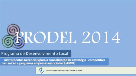 PRODEL 2014 Programa de Desenvolvimento Local