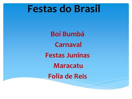 Boi Bumbá Carnaval Festas Juninas Maracatu Folia de Reis