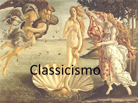 Classicismo.