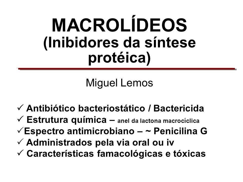 MACROLÍDEOS (Inibidores da síntese protéica) - ppt video online carregar