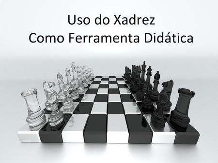 Xadrez ELETIVA :JOGOS &QUEBRA-CABEÇA. - ppt carregar