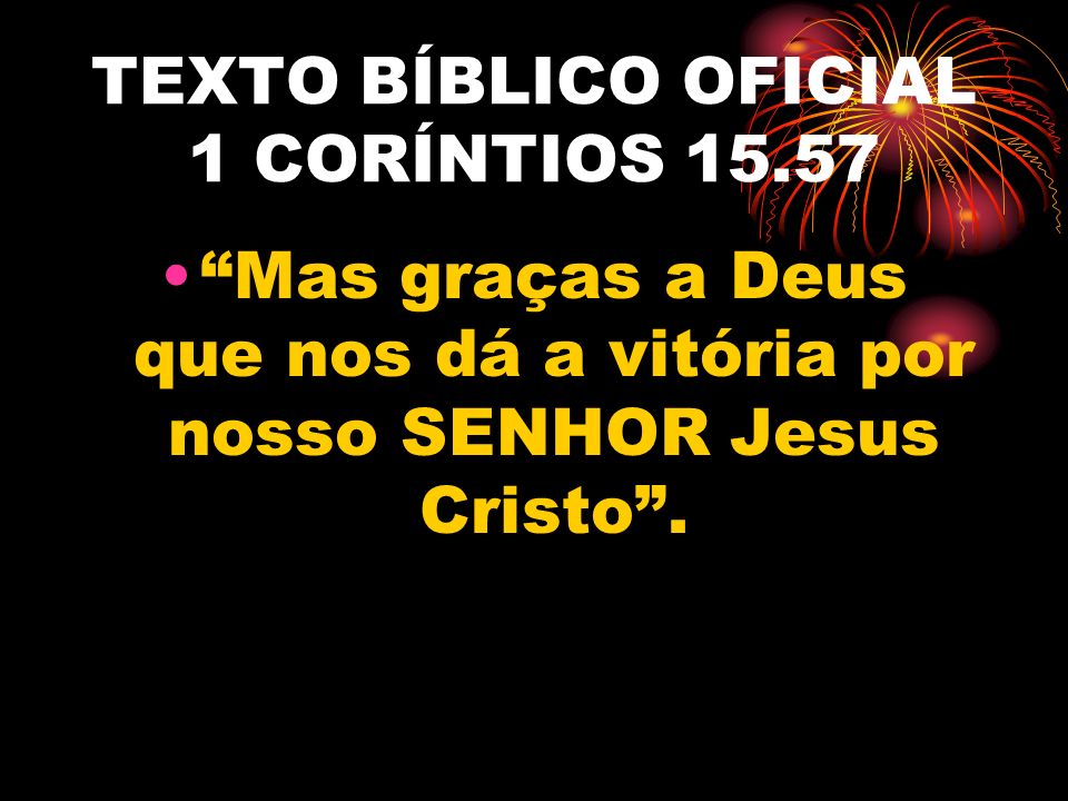 1 Coríntios 15:57 (Graças a Deus que nos dá a vitória) - Bíblia