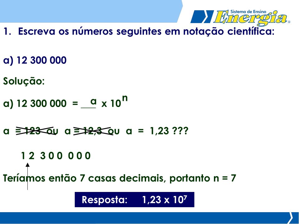 Escreva os seguintes números em notação científica (a) 546.000 = 5