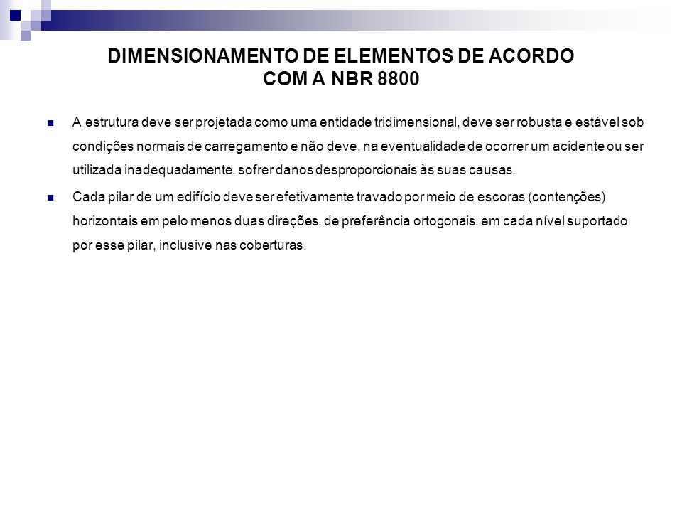 DIMENSIONAMENTO DE ELEMENTOS DE ACORDO COM A NBR 8800