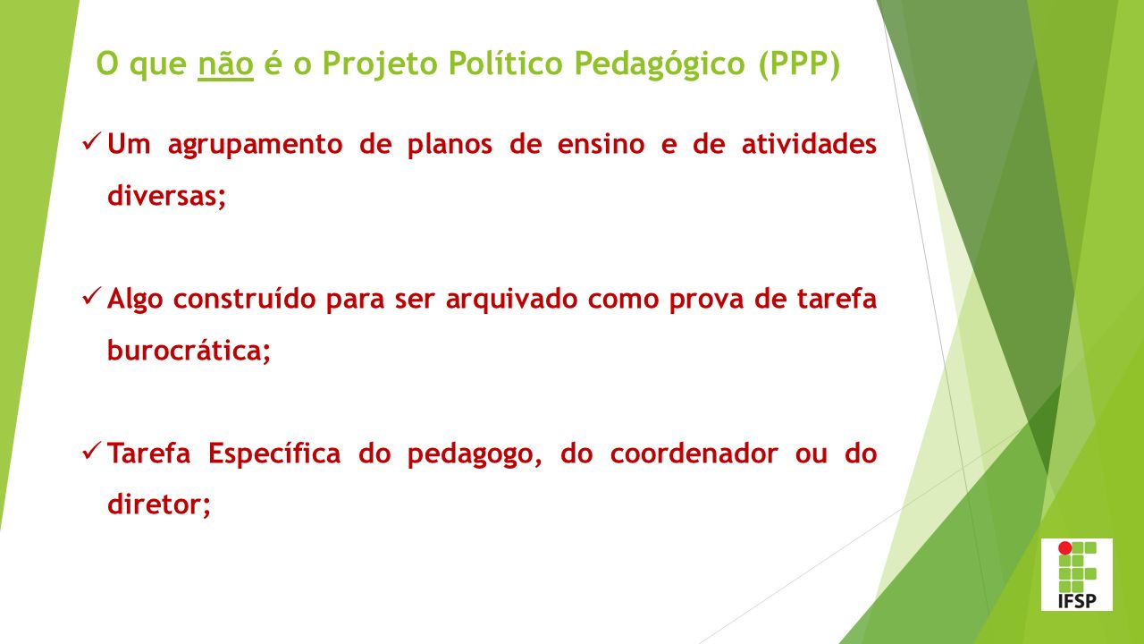 O que não é o Projeto Político Pedagógico (PPP)