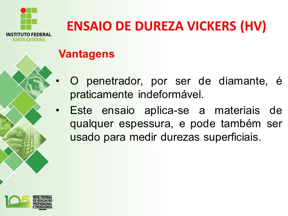 ENSAIO DE DUREZA VICKERS (HV)