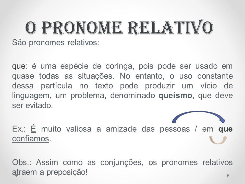 O PRONOME RELATIVO É a subclassificação dos pronomes responsável