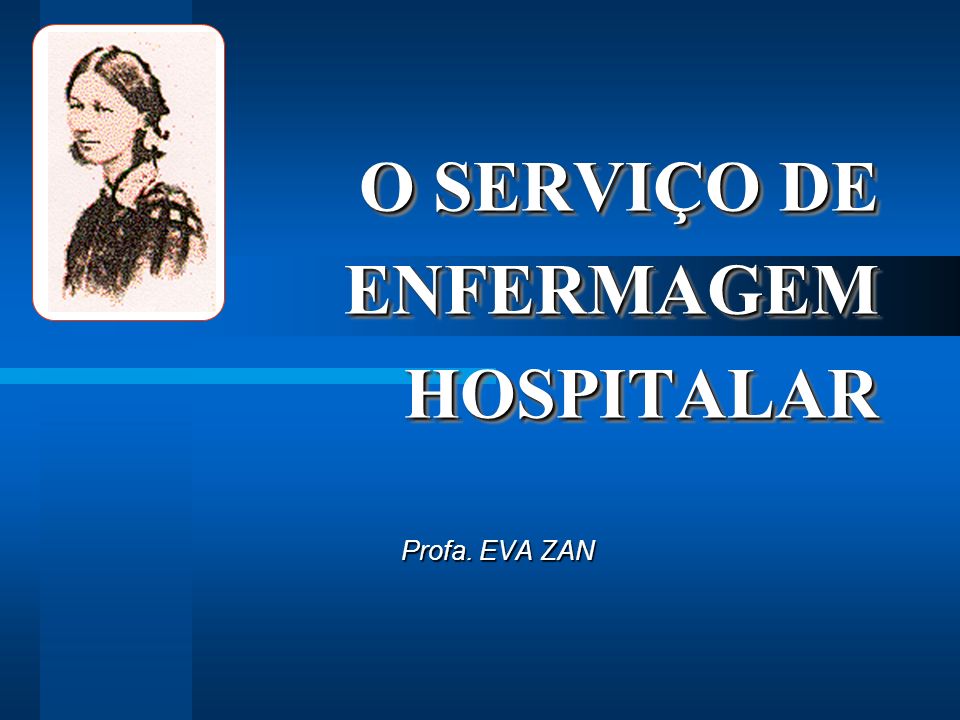 O SERVIÇO DE ENFERMAGEM HOSPITALAR