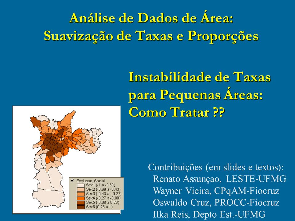 Análise de Dados de Área: Suavização de Taxas e Proporções