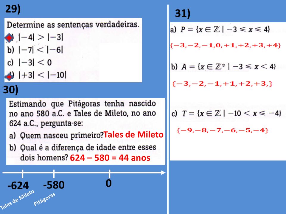 29) 31) 30) – 580 = 44 anos Tales de Mileto