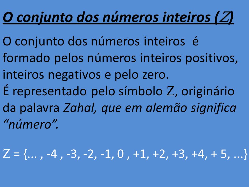 O conjunto dos números inteiros ()