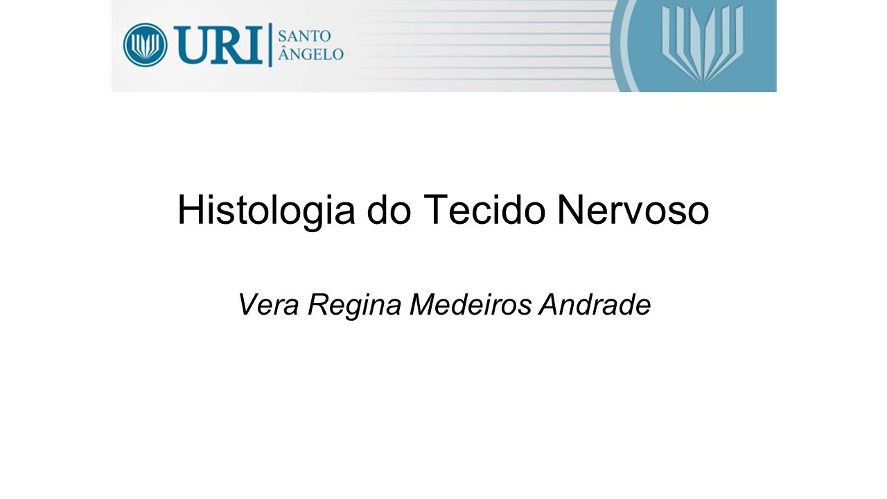 Histologia do Tecido Nervoso