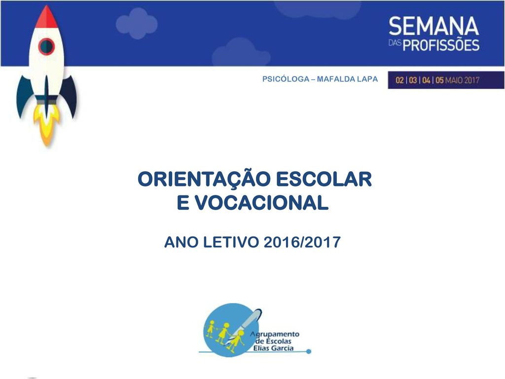 ORIENTAÇÃO ESCOLAR E VOCACIONAL ANO LETIVO 2016/2017
