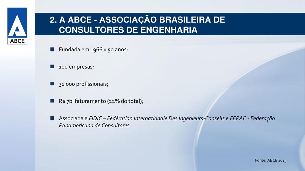 2. A ABCE - ASSOCIAÇÃO BRASILEIRA DE CONSULTORES DE ENGENHARIA
