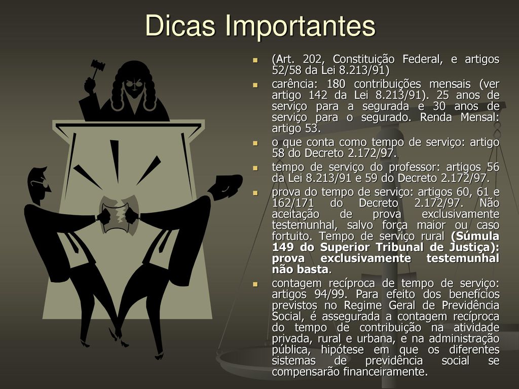 Dicas Importantes (Art. 202, Constituição Federal, e artigos 52/58 da Lei 8.213/91)