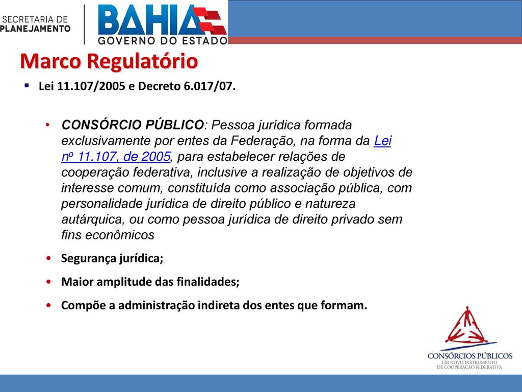 Marco Regulatório Lei /2005 e Decreto 6.017/07.
