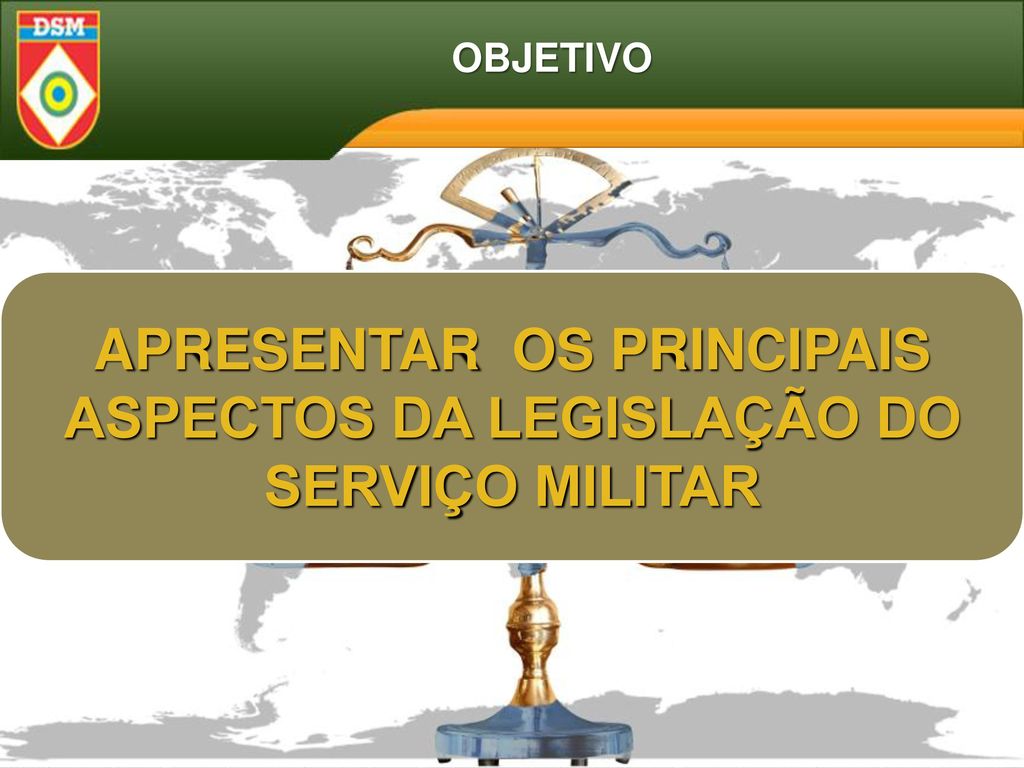 APRESENTAR OS PRINCIPAIS ASPECTOS DA LEGISLAÇÃO DO SERVIÇO MILITAR