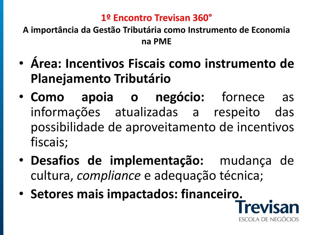 Área: Incentivos Fiscais como instrumento de Planejamento Tributário