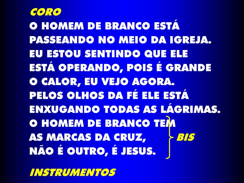 CORO O HOMEM DE BRANCO ESTÁ PASSEANDO NO MEIO DA IGREJA. EU ESTOU SENTINDO QUE ELE. ESTÁ OPERANDO, POIS É GRANDE.