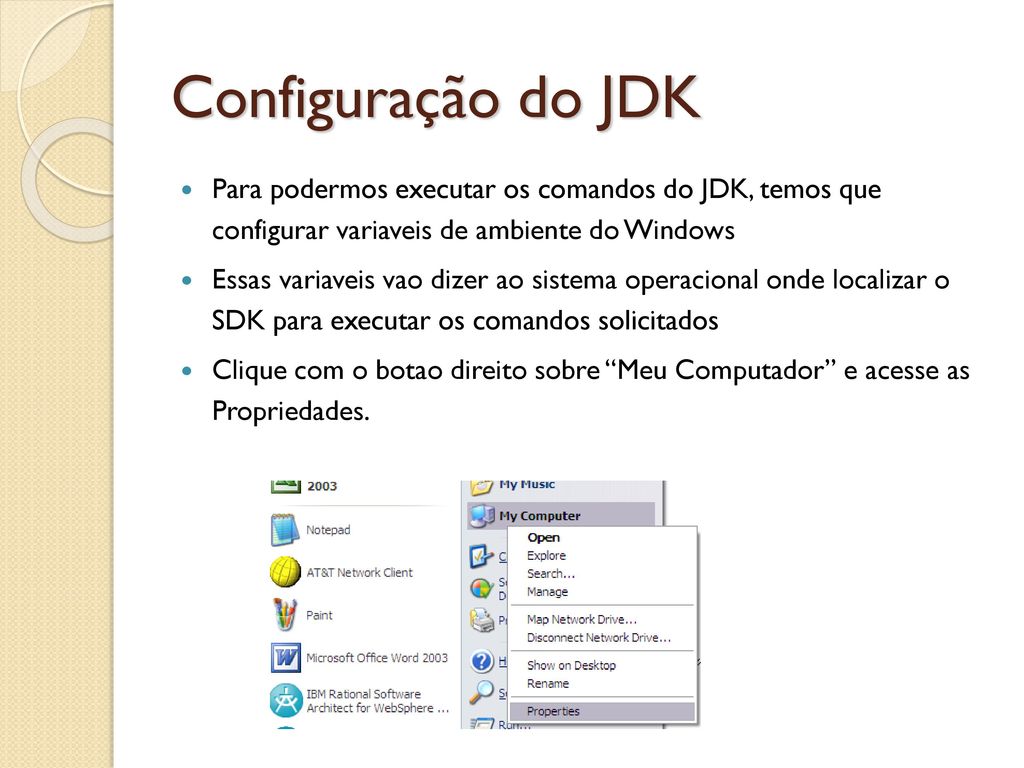 Configuração do JDK Para podermos executar os comandos do JDK, temos que configurar variaveis de ambiente do Windows.