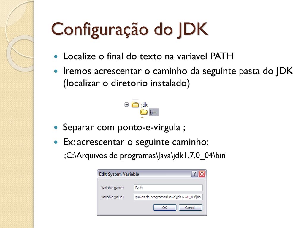 Configuração do JDK Localize o final do texto na variavel PATH