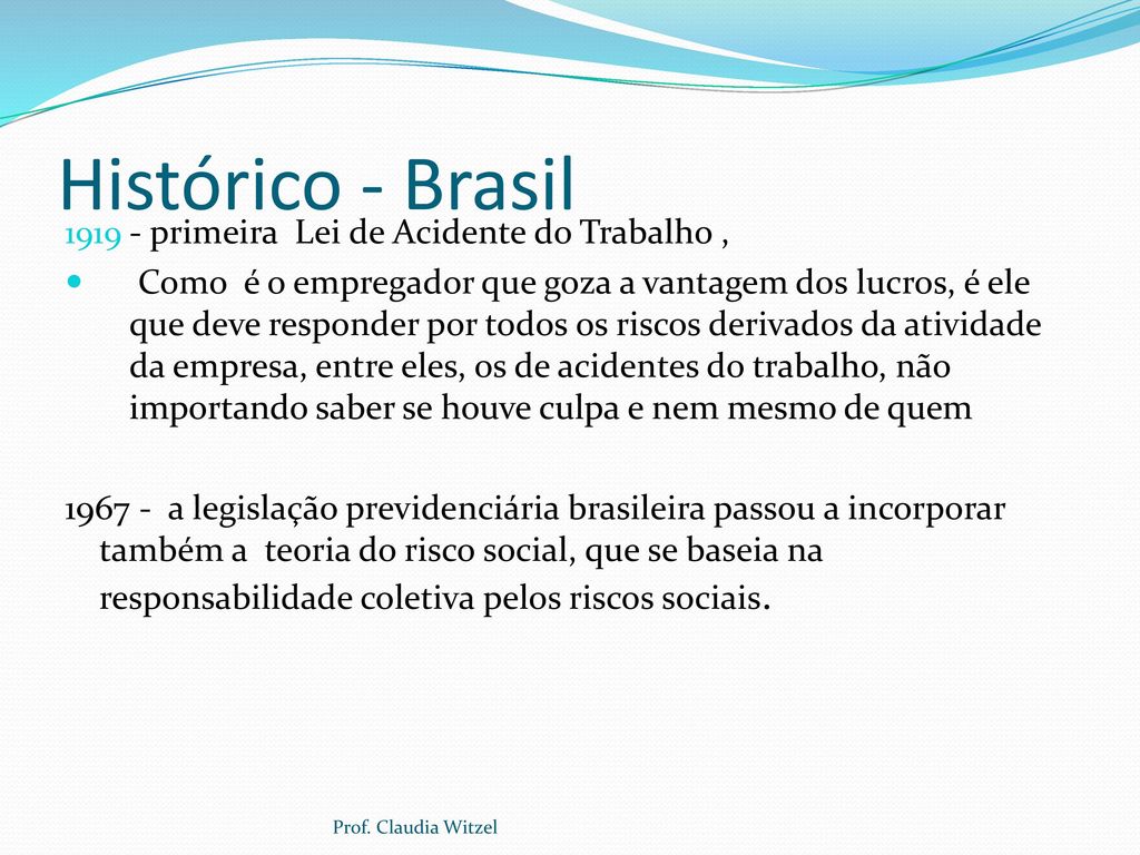 Histórico - Brasil - primeira Lei de Acidente do Trabalho ,