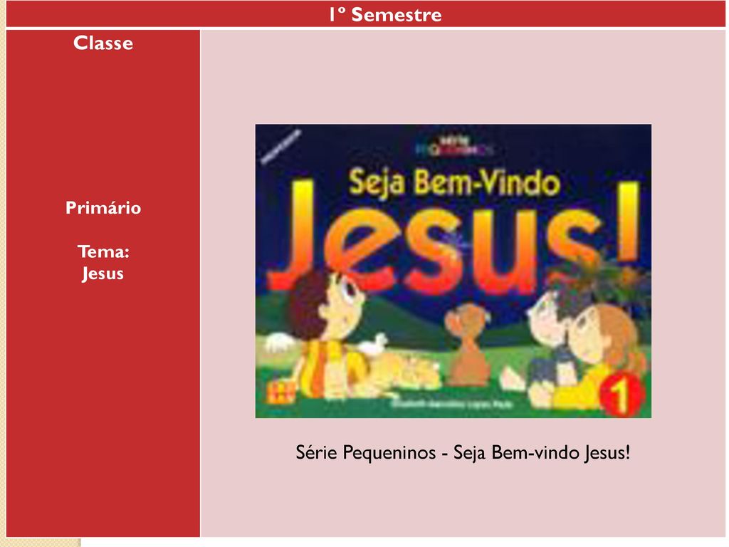 Série Pequeninos - Seja Bem-vindo Jesus!