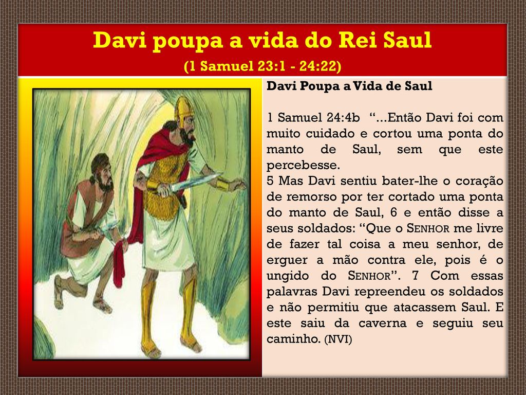 Davi poupa a vida do Rei Saul (1 Samuel 23:1 - 24:22)