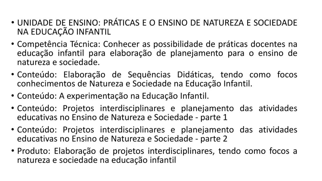 UNIDADE DE ENSINO: PRÁTICAS E O ENSINO DE NATUREZA E SOCIEDADE NA EDUCAÇÃO INFANTIL