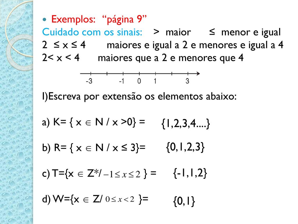 {1,2,3,4....} {0,1,2,3} {-1,1,2} {0,1} Exemplos: página 9