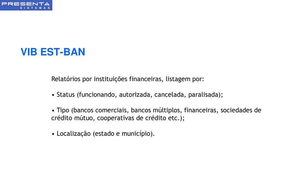 VIB EST-BAN Relatórios por instituições financeiras, listagem por: